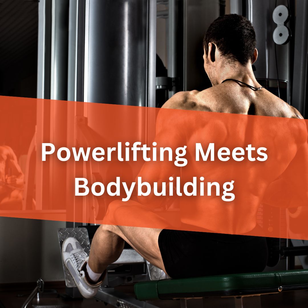 Powerlifting Meets Bodybuilding: The Ultimate Powerbuilding Guide